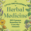 The Little Encyclopedia of Herbal Medicine: 100 Everyday Remedies from a Registered Herbalist and East Asian Medical Practitioner