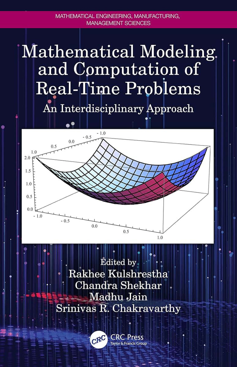 Mathematical Modeling and Computation of Real-Time Problems: An Interdisciplinary Approach (Mathematical Engineering, Manufacturing, and Management Sciences)