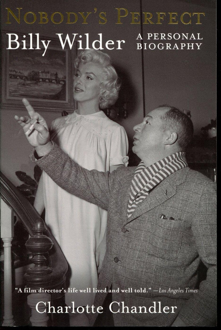 Nobodys Perfect: Billy Wilder, A Personal Biography