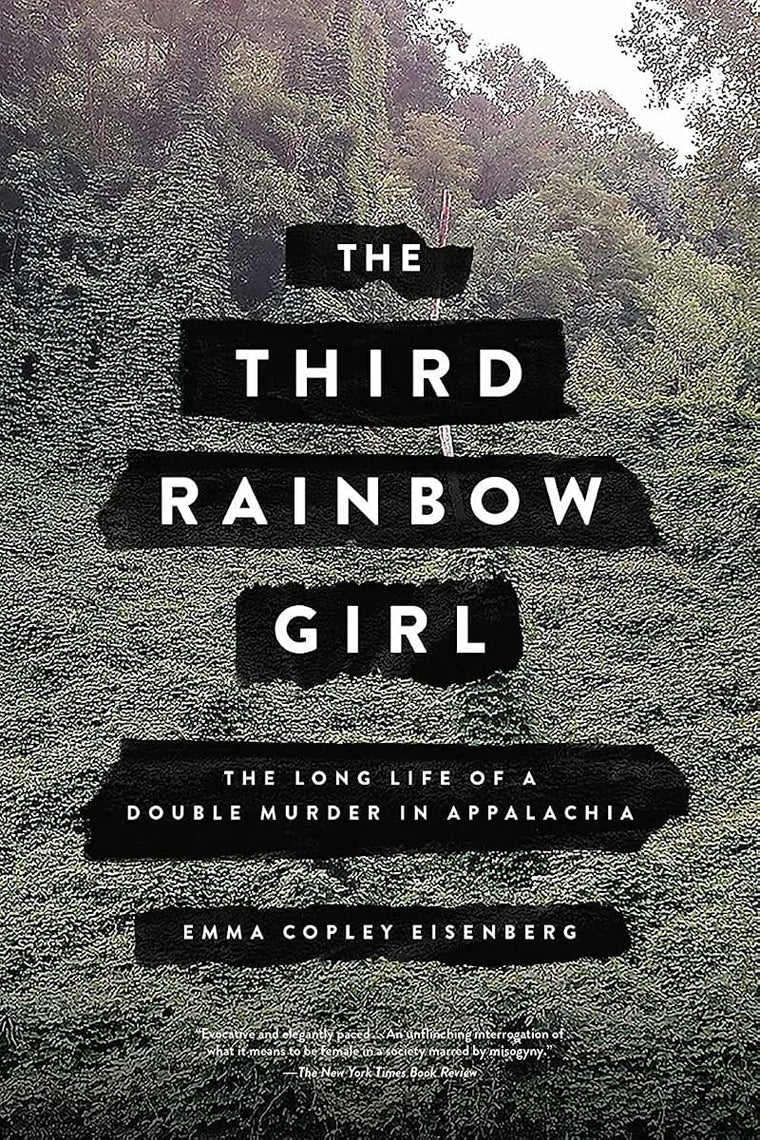 The Third Rainbow Girl: The Long Life of a Double Murder in Appalachia