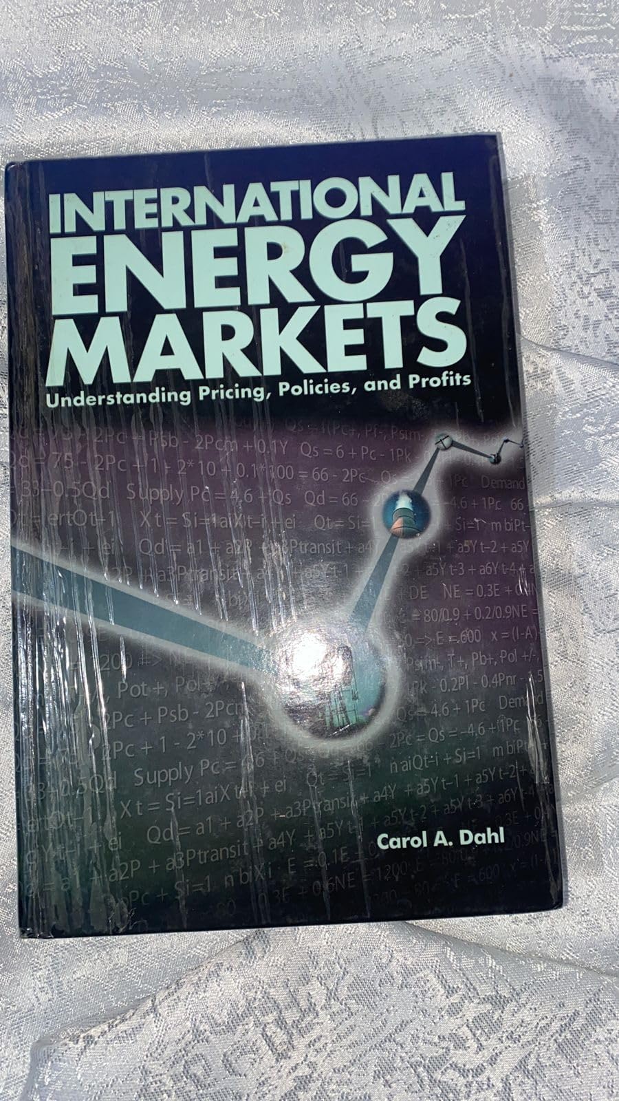 International Energy Markets: Understanding Pricing, Policies & Profits