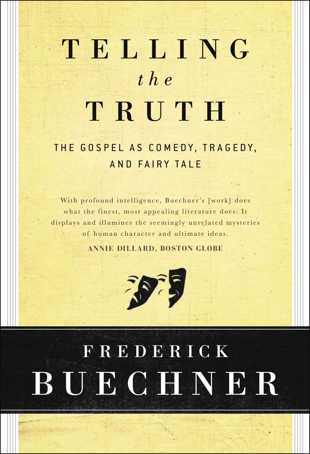 Telling the Truth: The Gospel as Tragedy, Comedy, and Fairy Tale - A Fresh Look at the Many Dimensions of God and Humanity