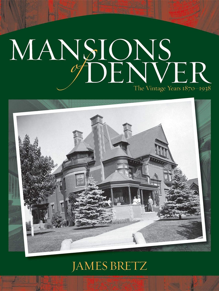 Mansions of Denver: The Vintage Years 1870-1938 (The Pruett Series)