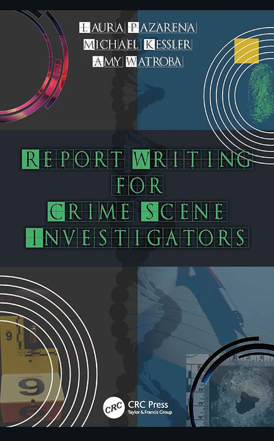Report Writing for Crime Scene Investigators