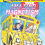 Amazing Magnetism (Magic School Bus Chapter Book #12)