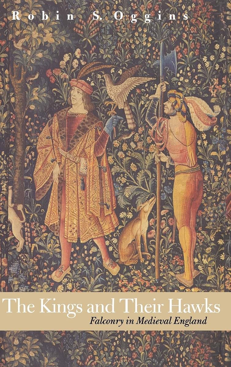 The Kings and Their Hawks: Falconry in Medieval England