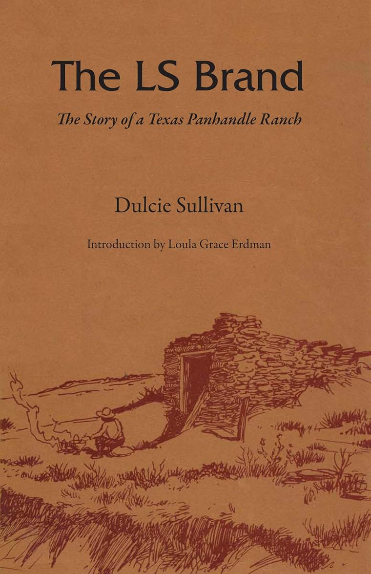 The LS Brand: The Story of a Texas Panhandle Ranch (M. K. Brown Range Life Series)