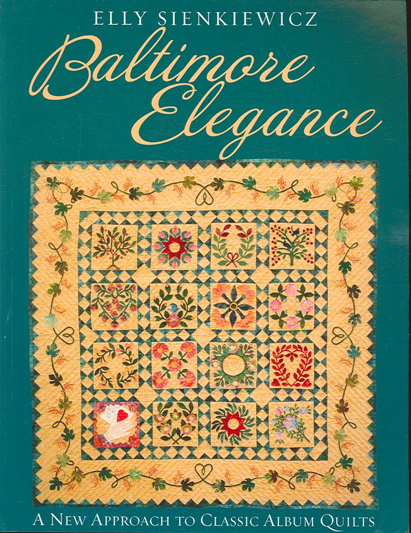 Baltimore Elegance: A New Approach to Classic Album Quilts