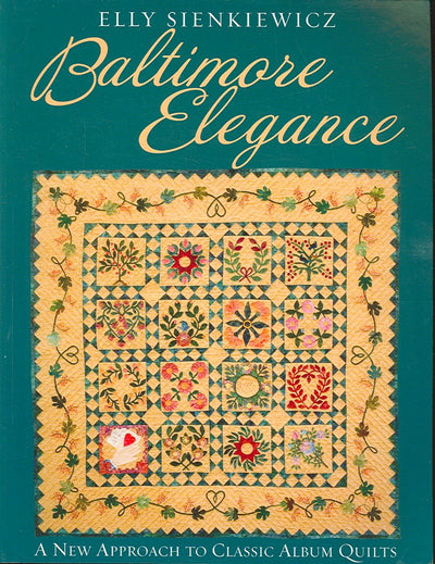 Baltimore Elegance: A New Approach to Classic Album Quilts