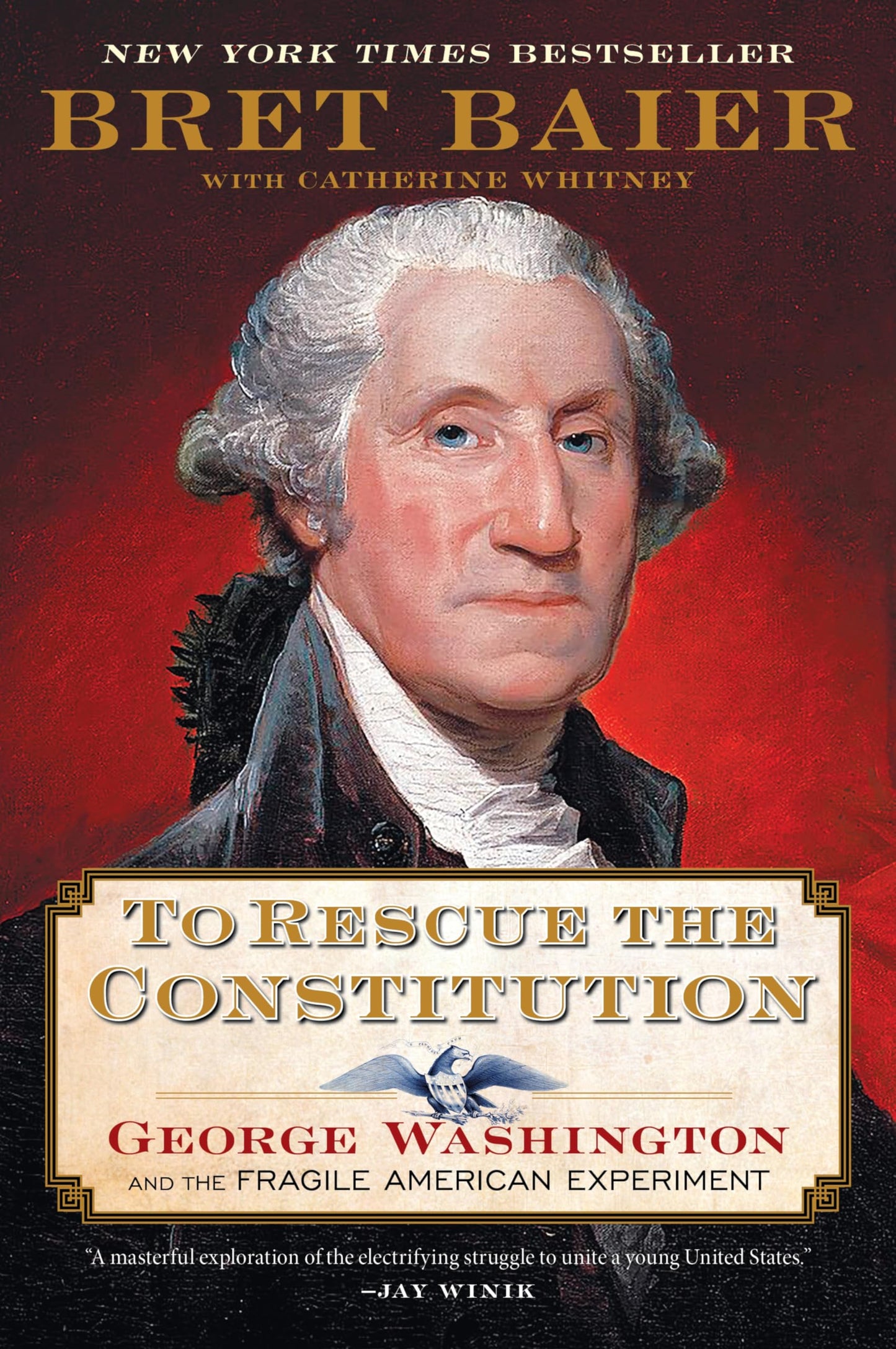 To Rescue the Constitution: George Washington and the Fragile American Experiment (The Presidential Series)