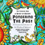 Pondering the Past - A Creative Introduction to 30 Classical Stories: A Creative Study of English History and Classical Literature for Homeschooling Students - 1719 to 1912