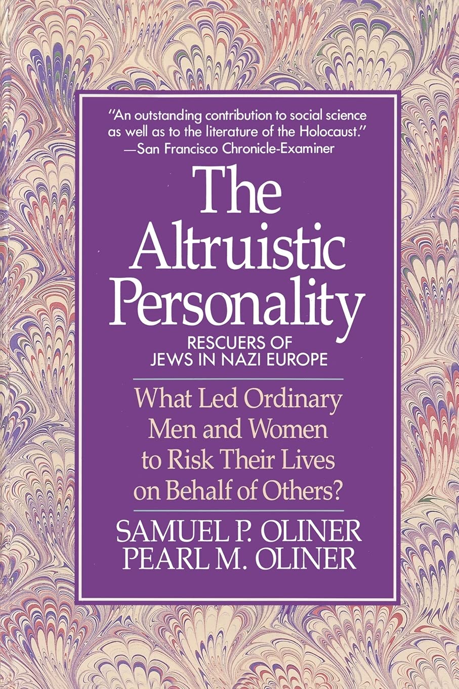 The Altruistic Personality: Rescuers of Jews in Nazi Europe