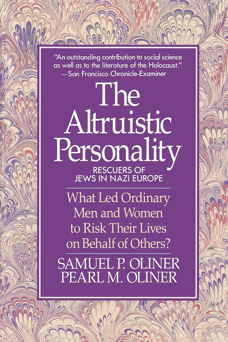 The Altruistic Personality: Rescuers of Jews in Nazi Europe