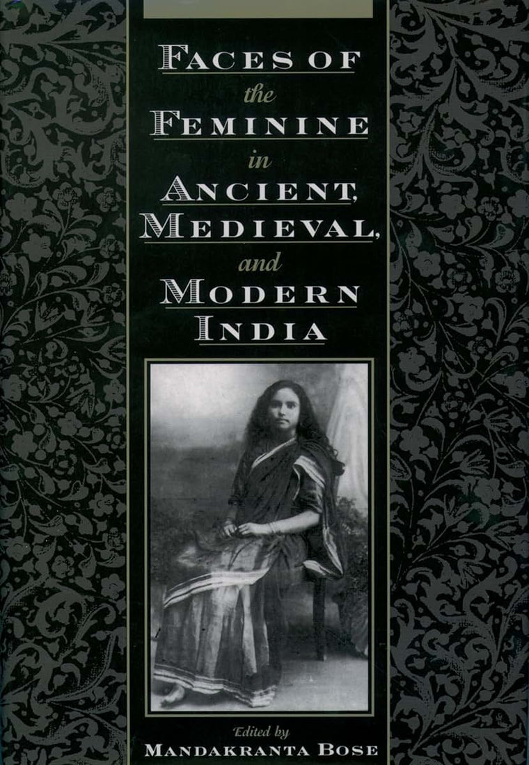 Faces of the Feminine in Ancient, Medieval, and Modern India