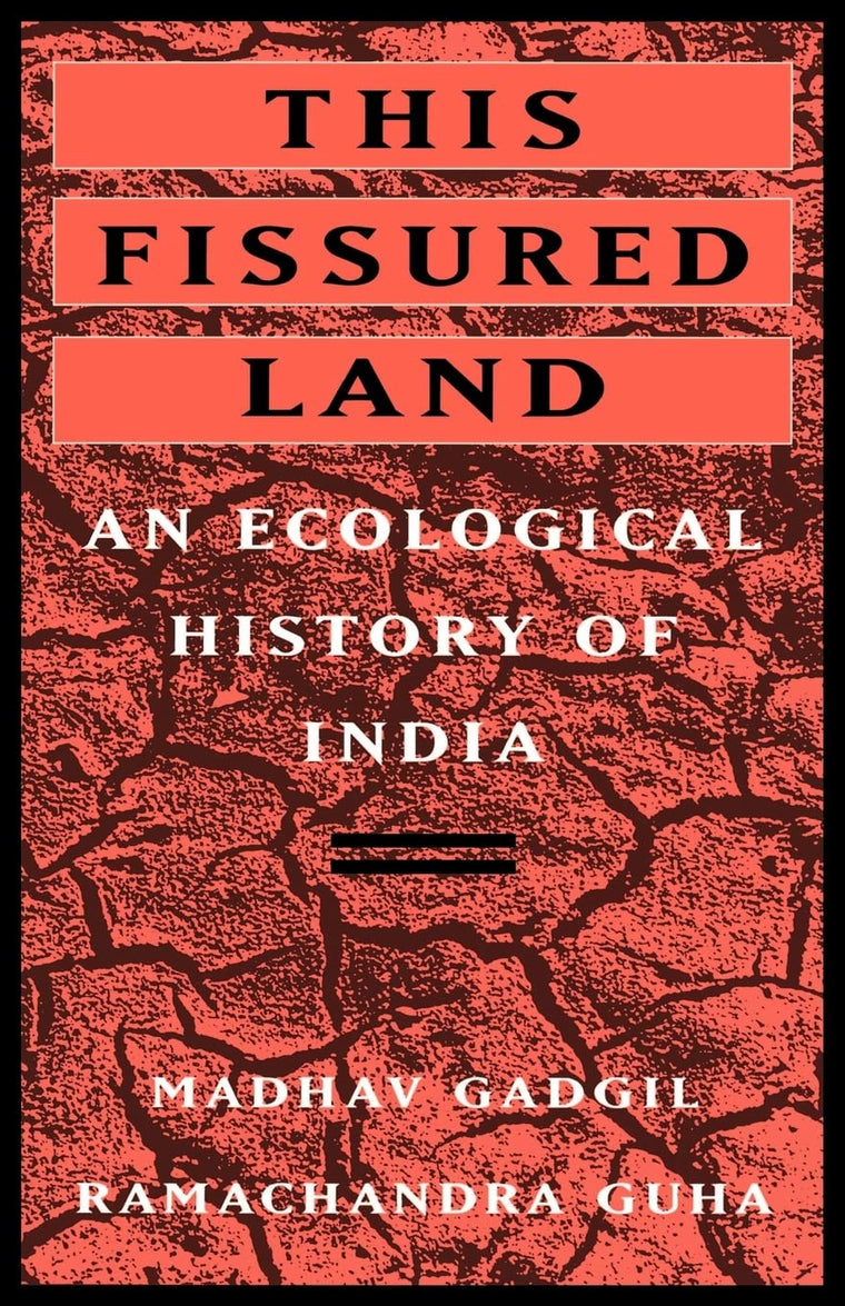 This Fissured Land: An Ecological History of India by Gadgil