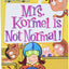 My Weird School #11: Mrs. Kormel Is Not Normal!