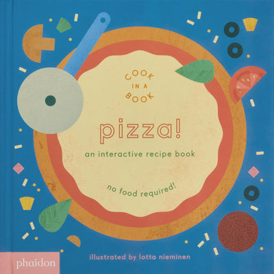 Pizza!: An Interactive Recipe Book (Cook In A Book) by Gartn