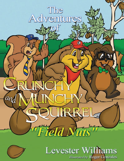 The Adventures of Crunchy and Munchy Squirrel: Field Nuts (Middle English Edition)