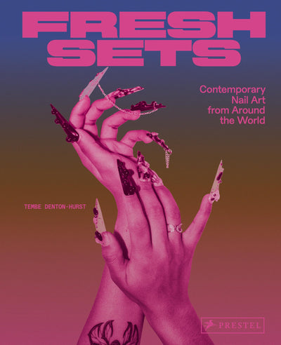 Fresh Sets: Contemporary Nail Art from Around the World