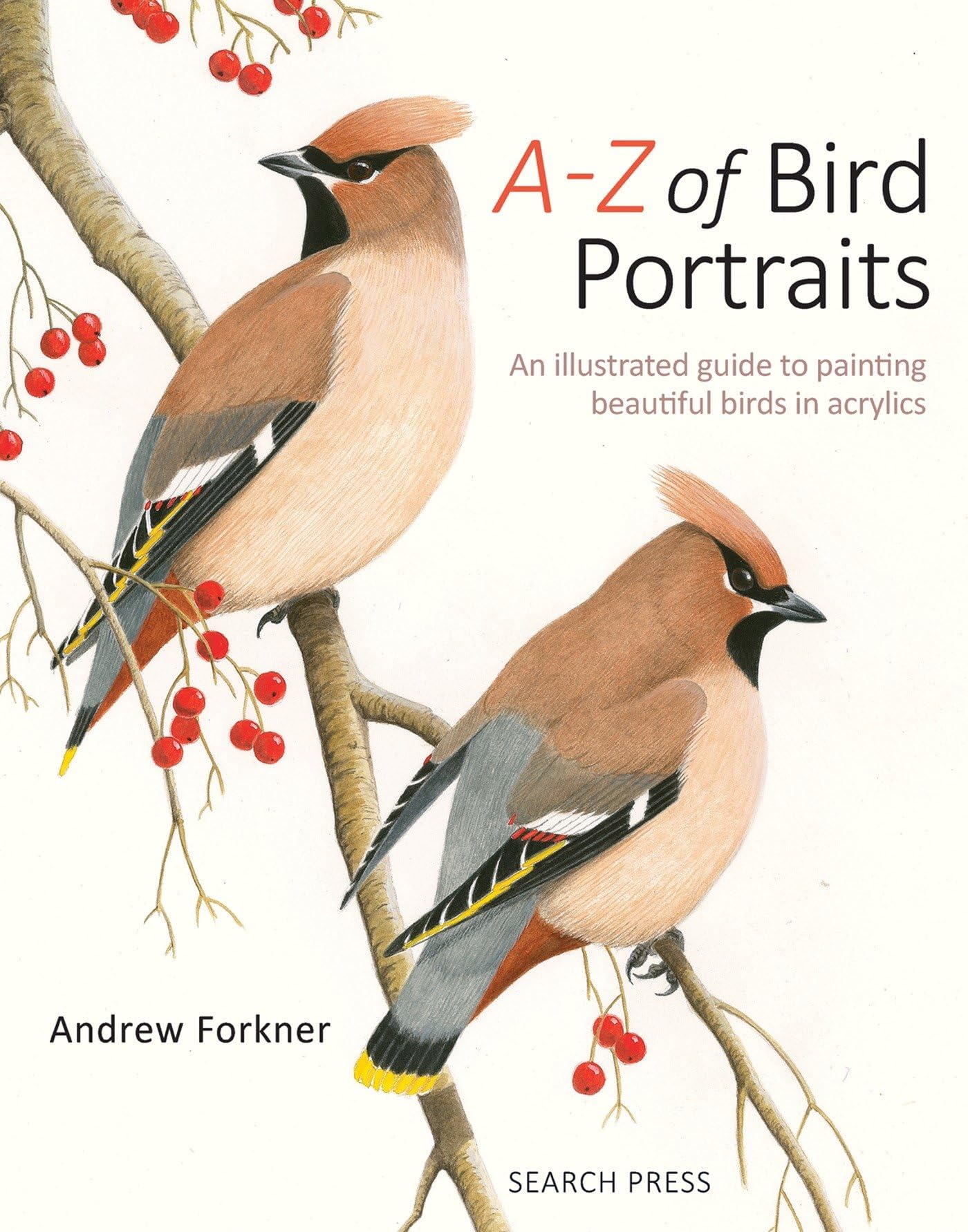A-Z of Bird Portraits: In Acrylics