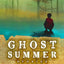 Ghost Summer: Stories