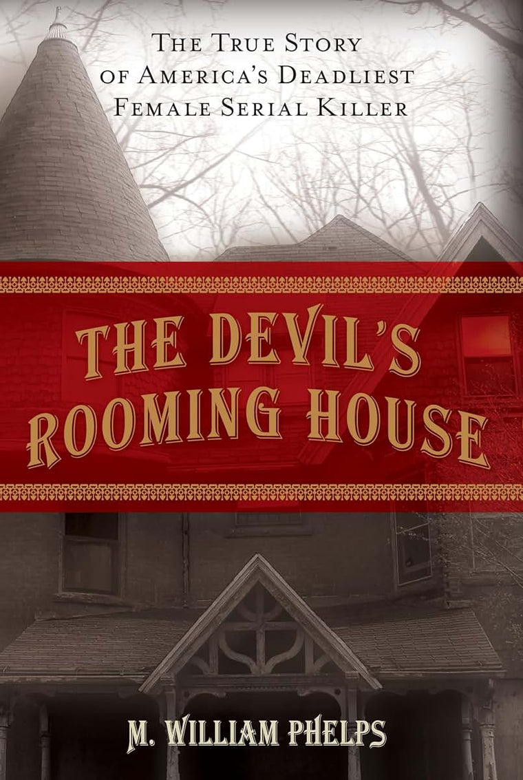 The Devils Rooming House The True Story of America's Deadlie