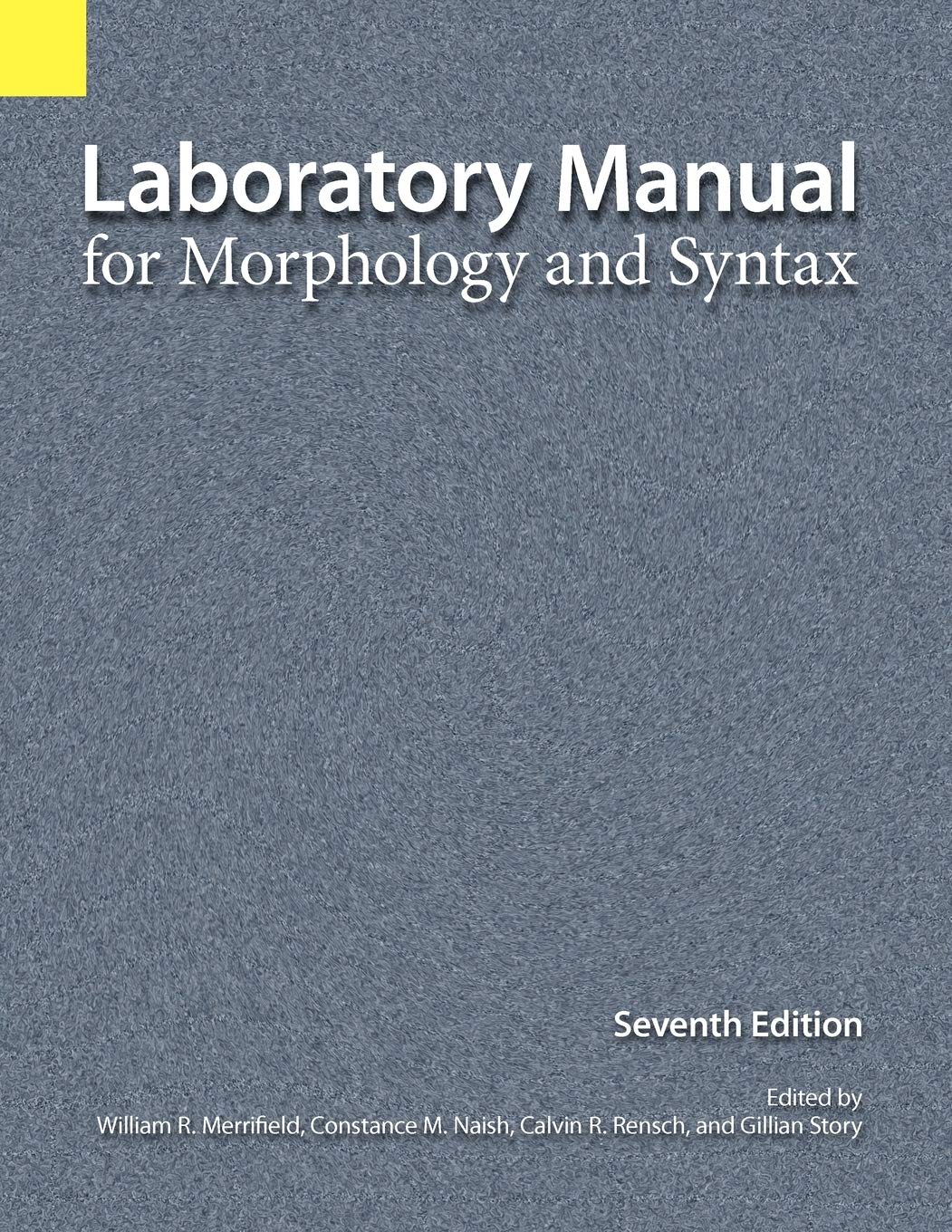 Laboratory Manual for Morphology and Syntax, 7th Edition
