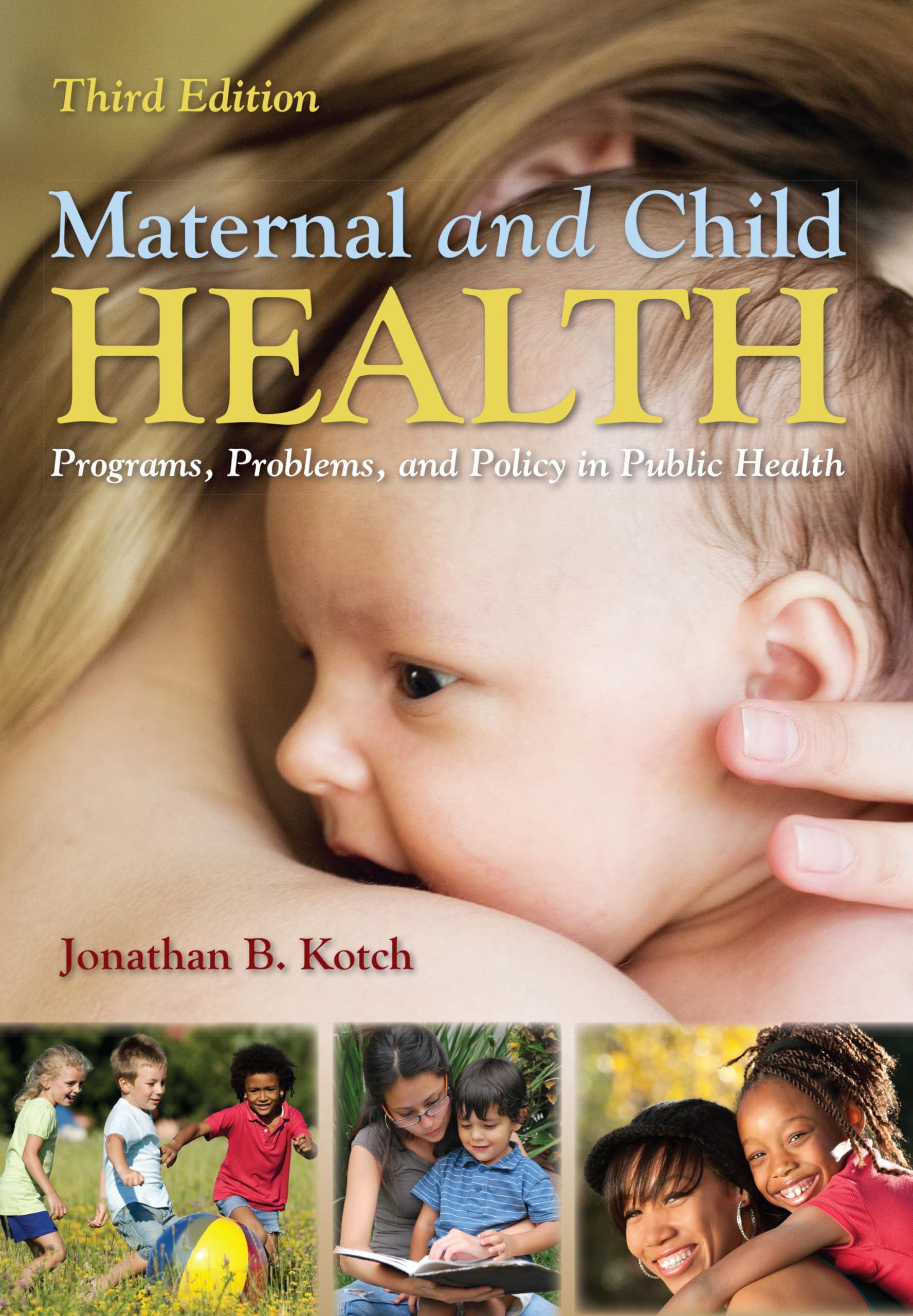 Maternal and Child Health: Programs, Problems, and Policy in Public Health