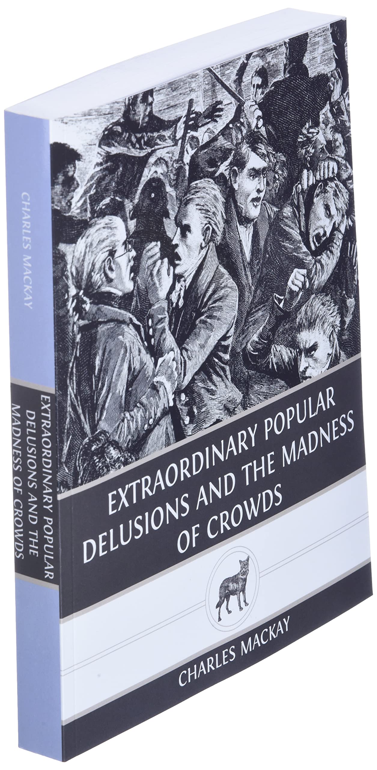 Extraordinary Popular Delusions and The Madness of Crowds