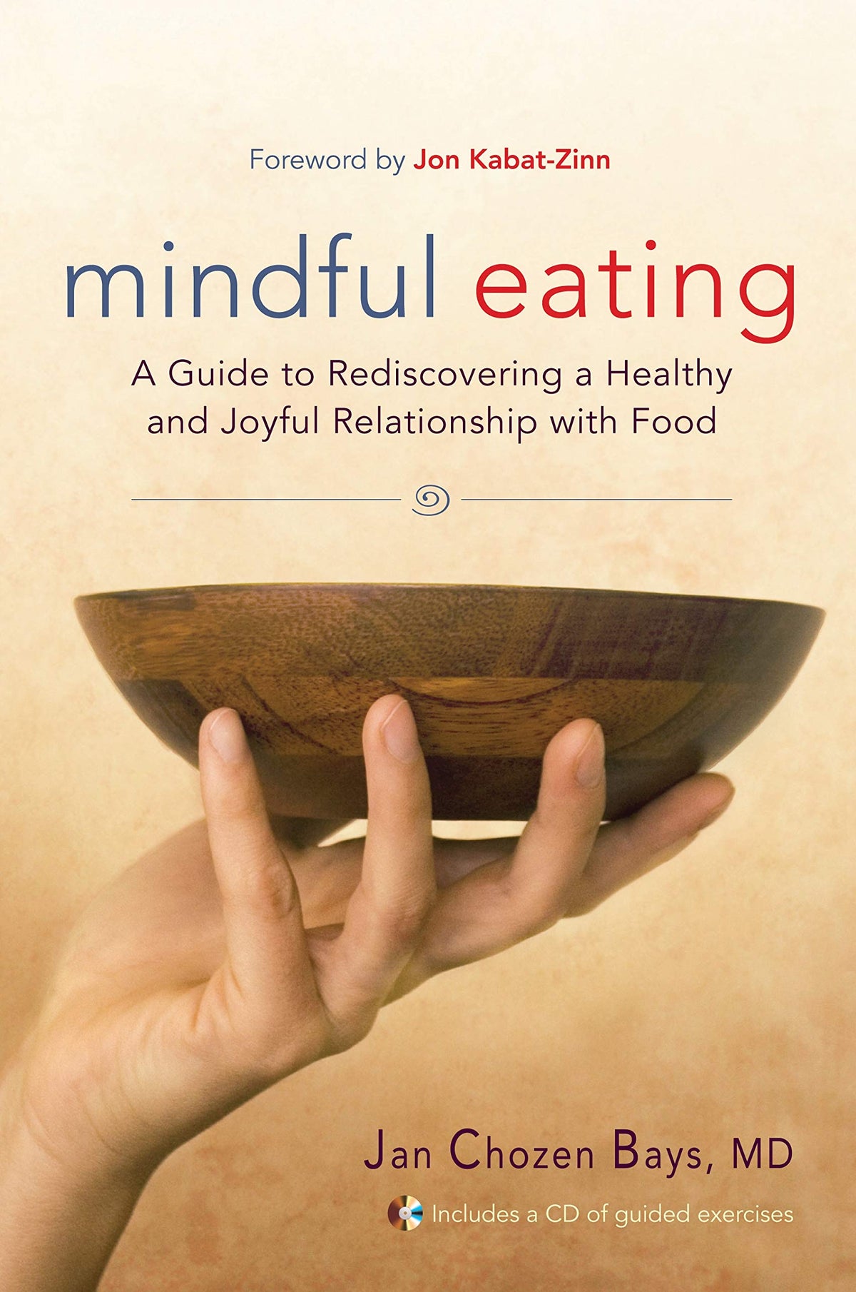 Mindful Eating: A Guide to Rediscovering a Healthy and Joyful Relationship with Food (Includes CD)