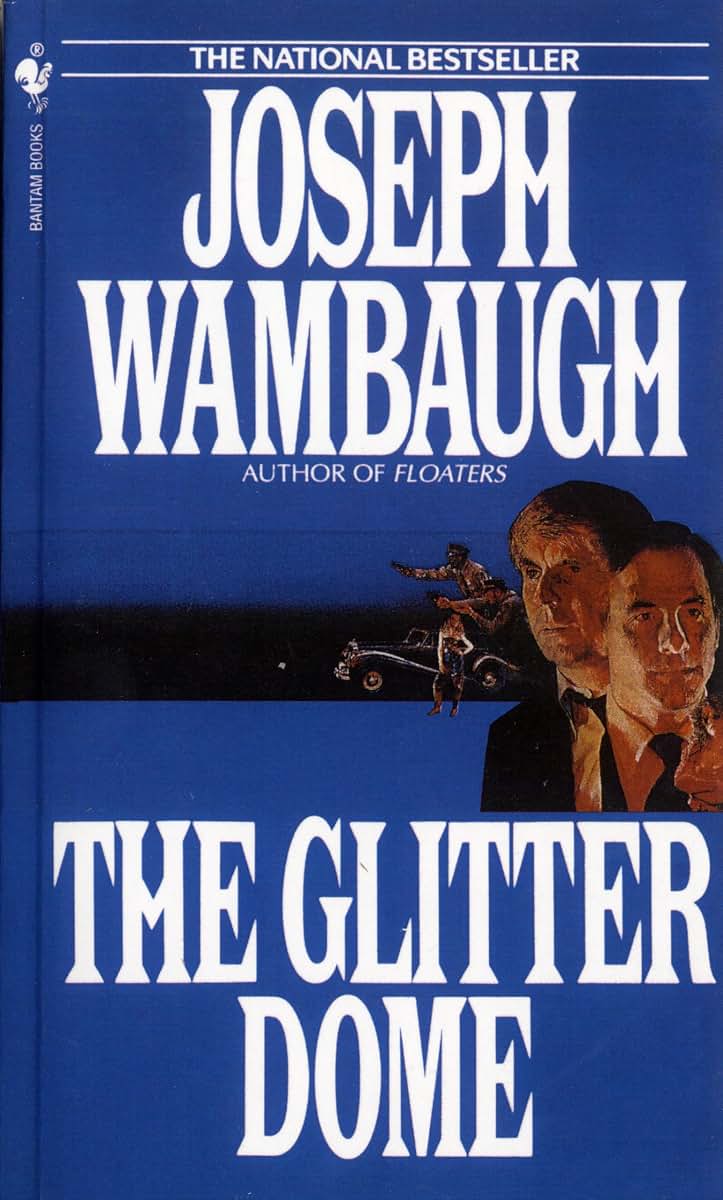 The Glitter Dome: A Novel by Wambaugh, Joseph