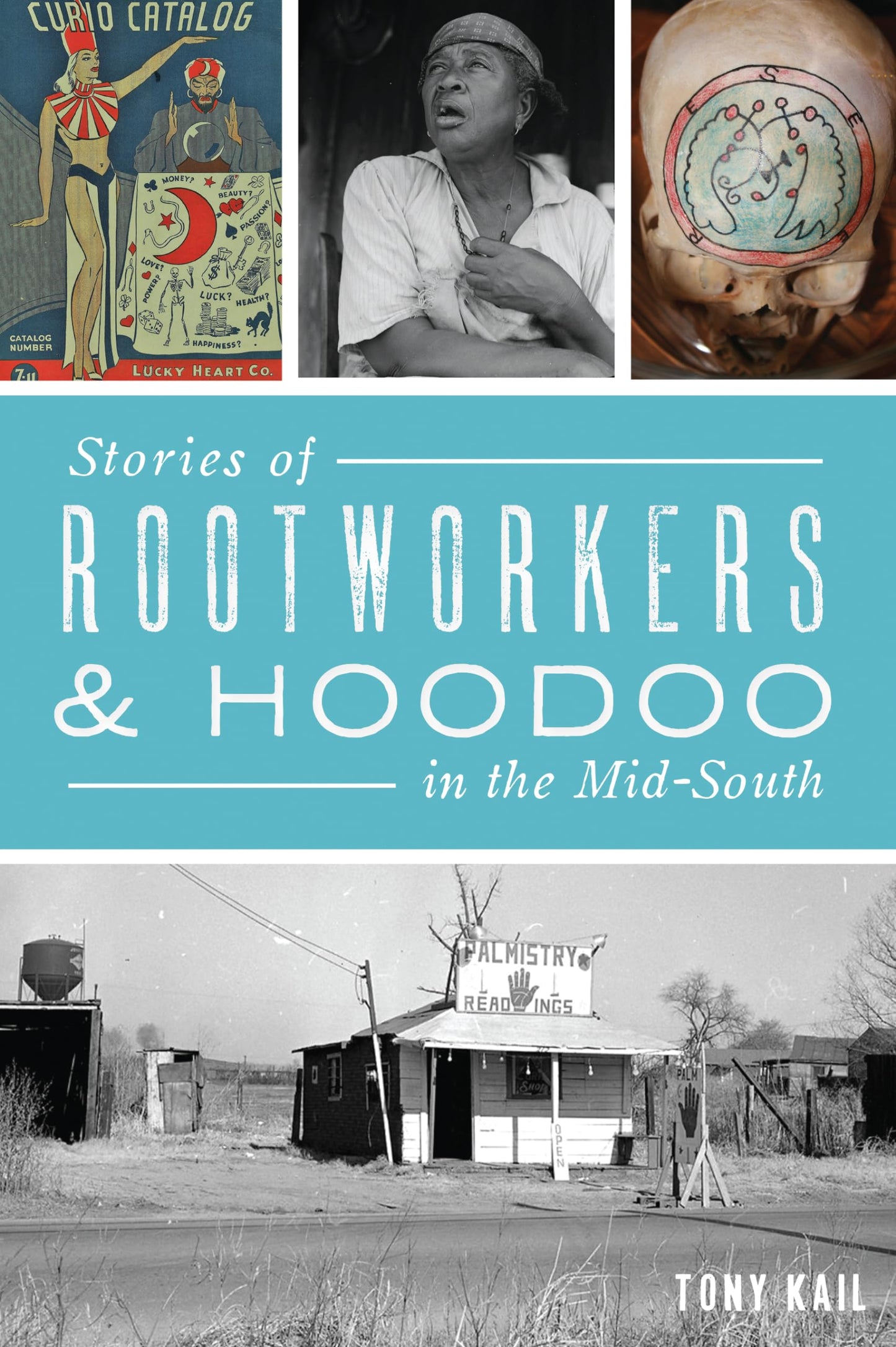 Stories of Rootworkers & Hoodoo in the Mid-South (American Heritage)