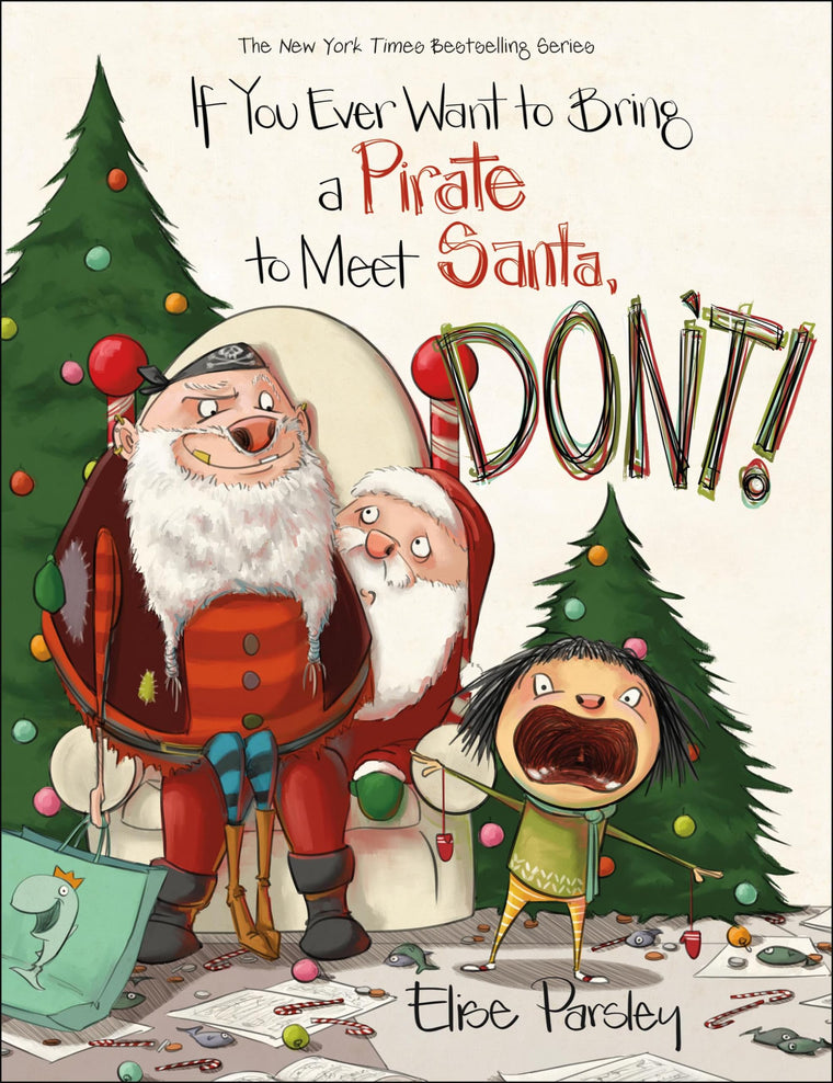 If You Ever Want to Bring a Pirate to Meet Santa, Don't! (Magnolia Says DON'T!, 4)