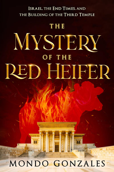 The Mystery of the Red Heifer: Israel, the End Times, and the Building of the Third Temple