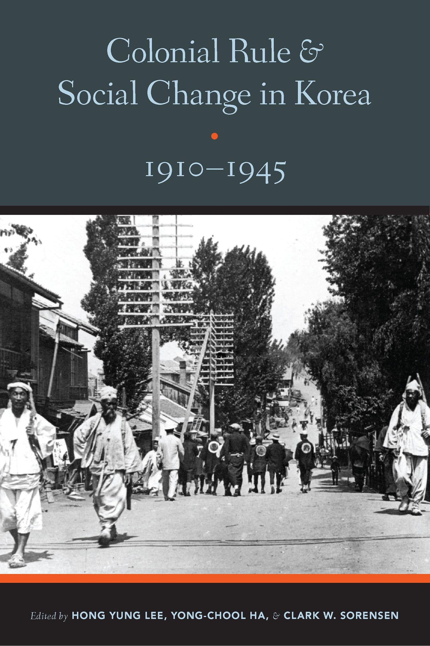 Colonial Rule and Social Change in Korea, 1910-1945 (Center For Korea Studies Publications)