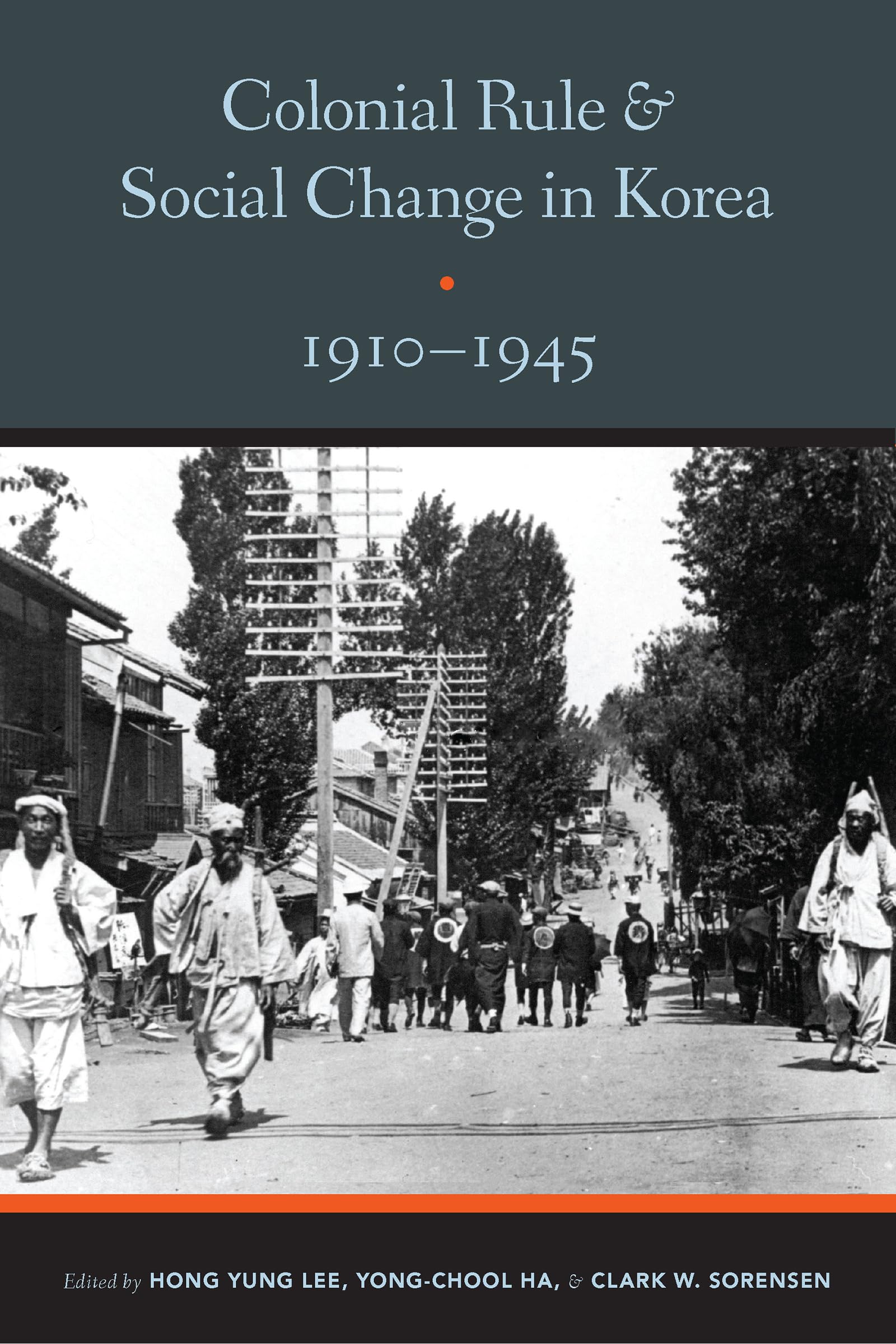 Colonial Rule and Social Change in Korea, 1910-1945 (Center For Korea Studies Publications)