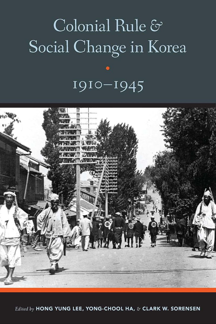 Colonial Rule and Social Change in Korea, 1910-1945 (Center For Korea Studies Publications)