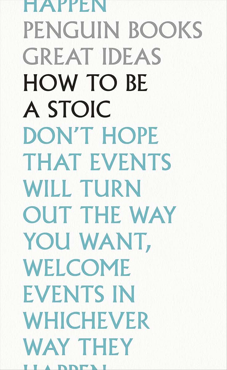 How to Be a Stoic (Penguin Great Ideas)