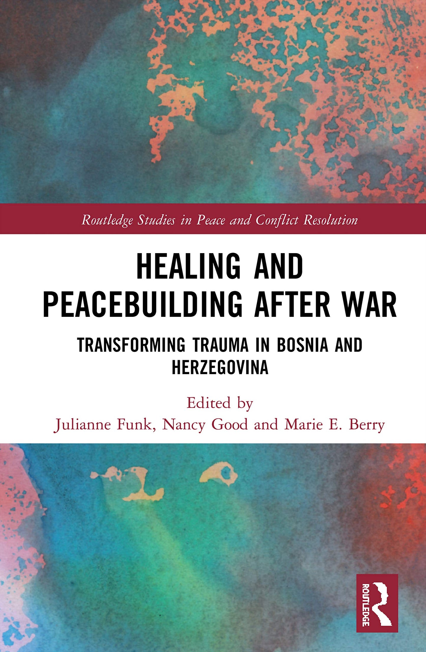 Healing and Peacebuilding after War (Routledge Studies in Peace and Conflict Resolution)