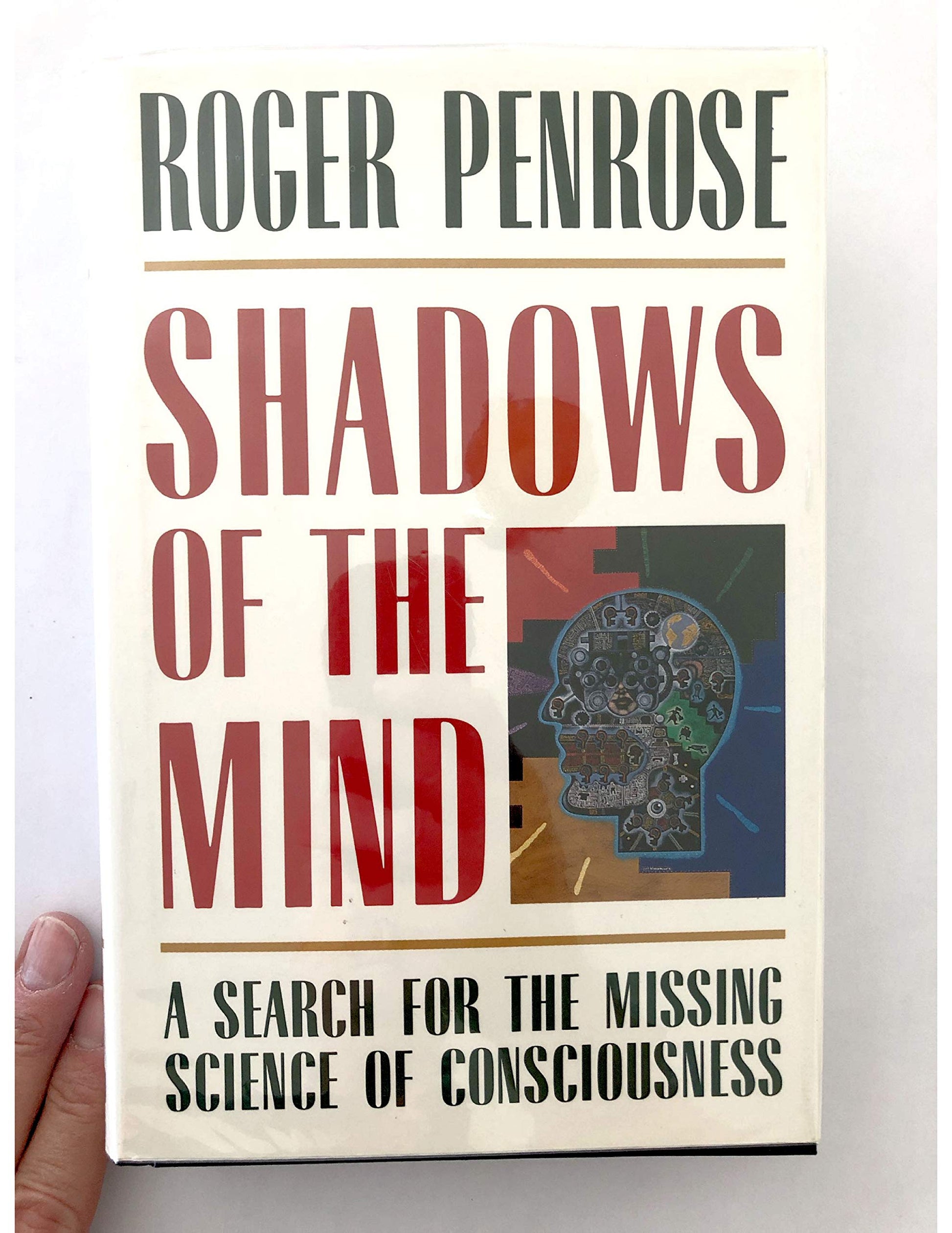 Shadows of the Mind: A Search for the Missing Science of Consciousness