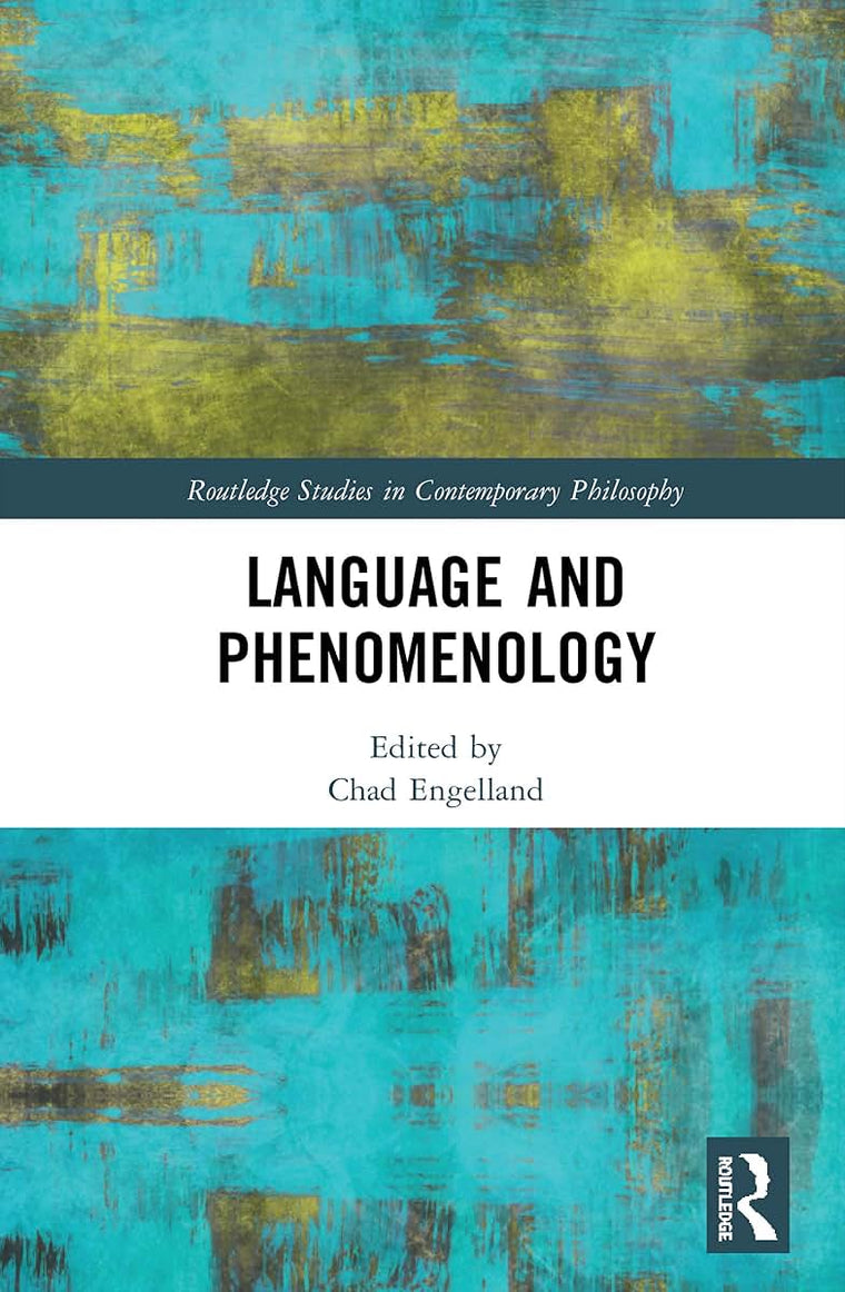 Language and Phenomenology (Routledge Studies in Contemporary Philosophy)
