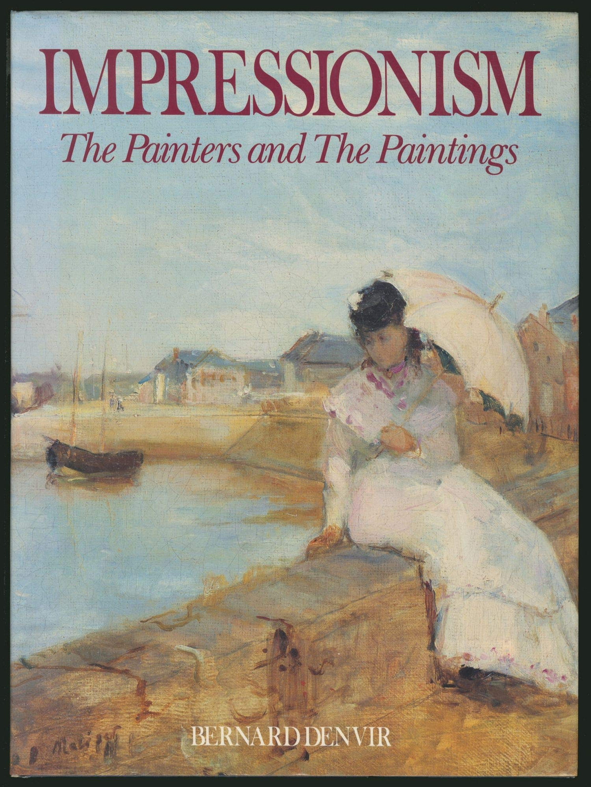 Impressionism: The Painters and the Paintings