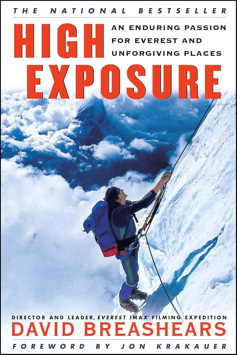 High Exposure: An Enduring Passion for Everest and Unforgivi