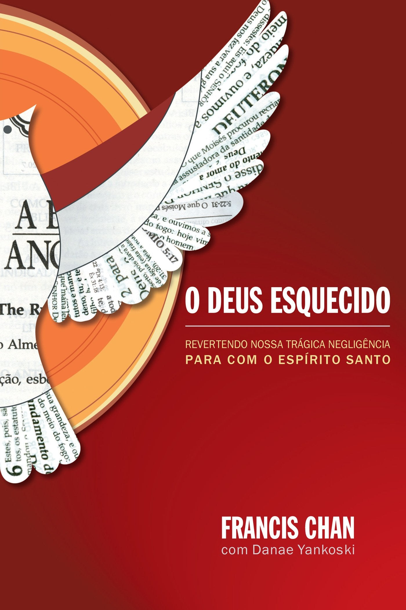 O Deus esquecido: Revertendo nossa trgica negligncia para com o Esprito Santo (Portuguese Edition)
