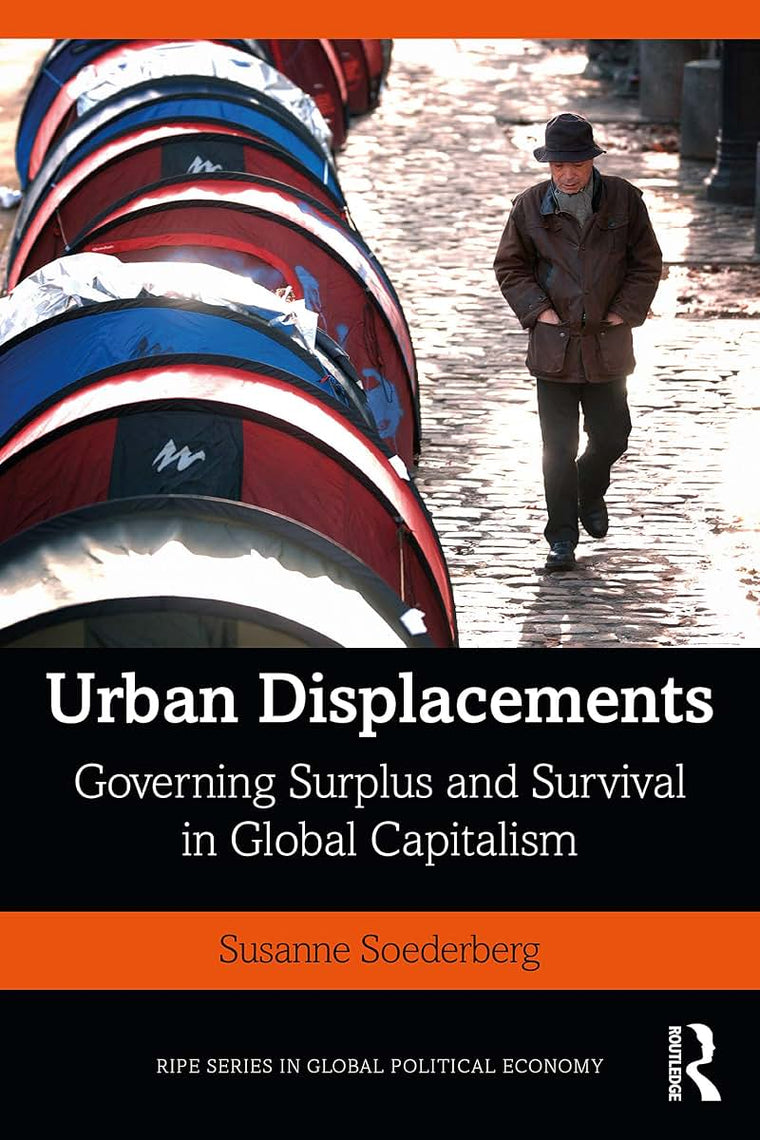 Urban Displacements (RIPE Series in Global Political Economy)
