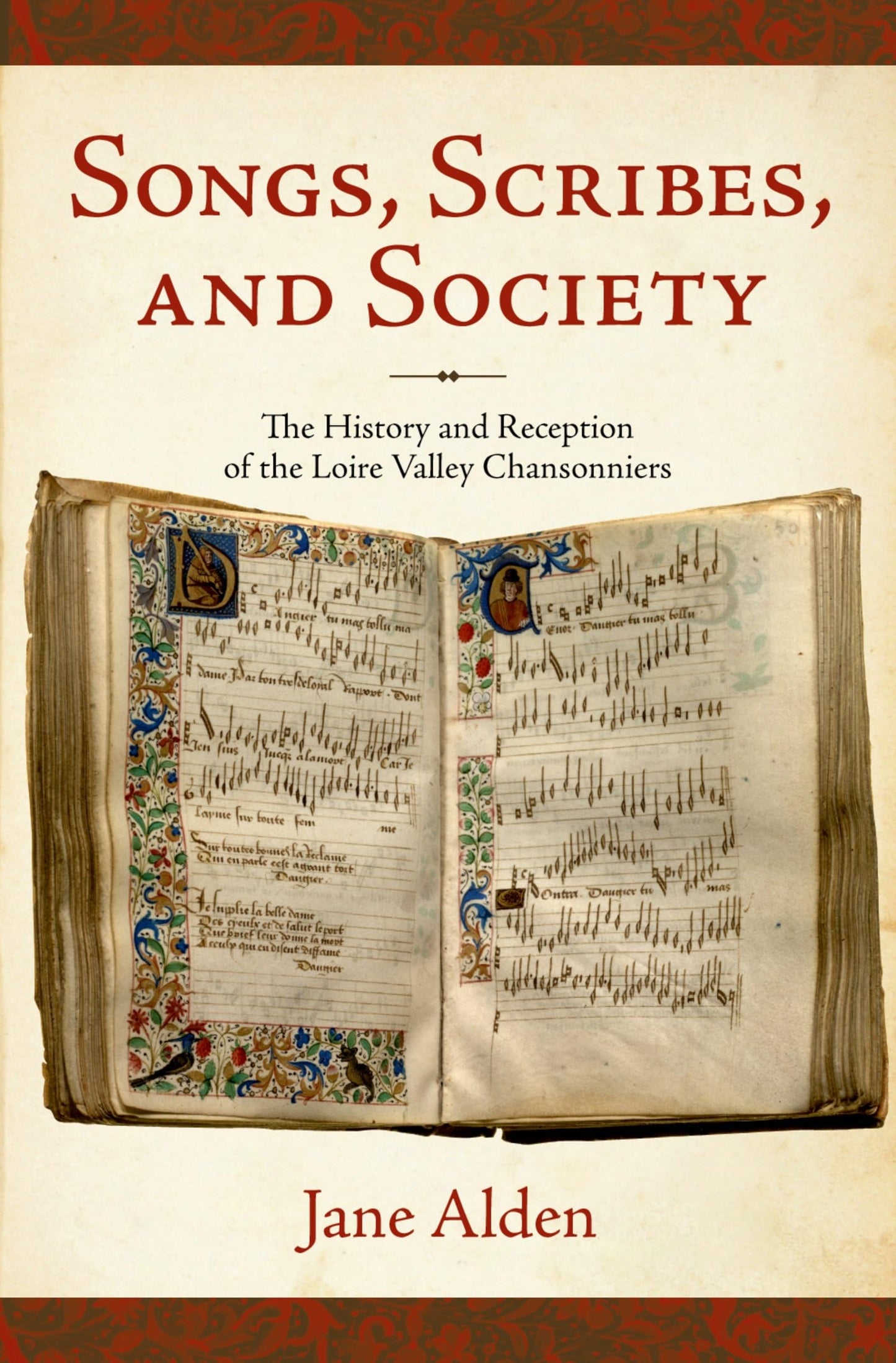 Songs, Scribes, and Society: The History and Reception of the Loire Valley Chansonniers (New Cultural History of Music)
