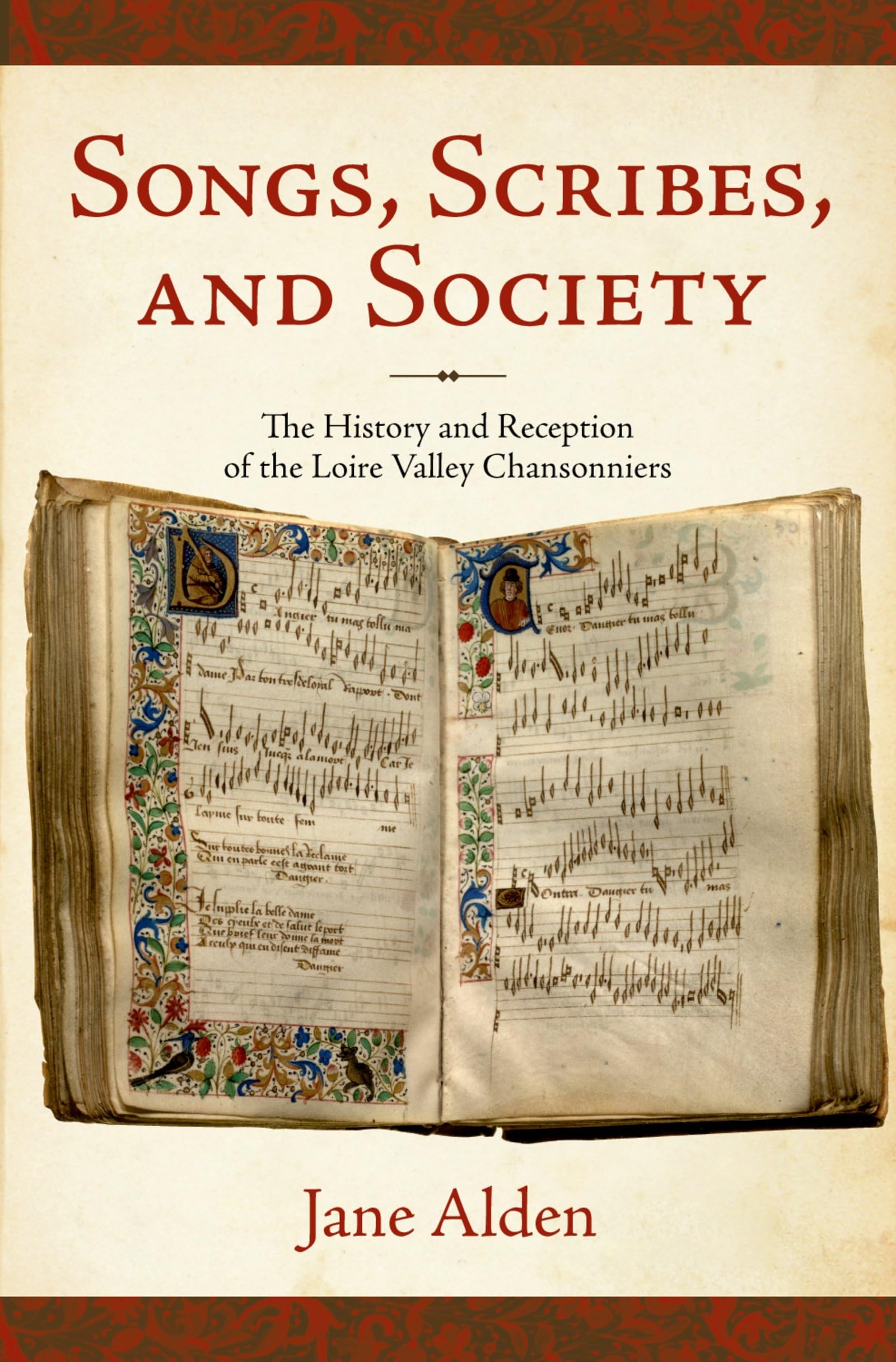 Songs, Scribes, and Society: The History and Reception of the Loire Valley Chansonniers (New Cultural History of Music)