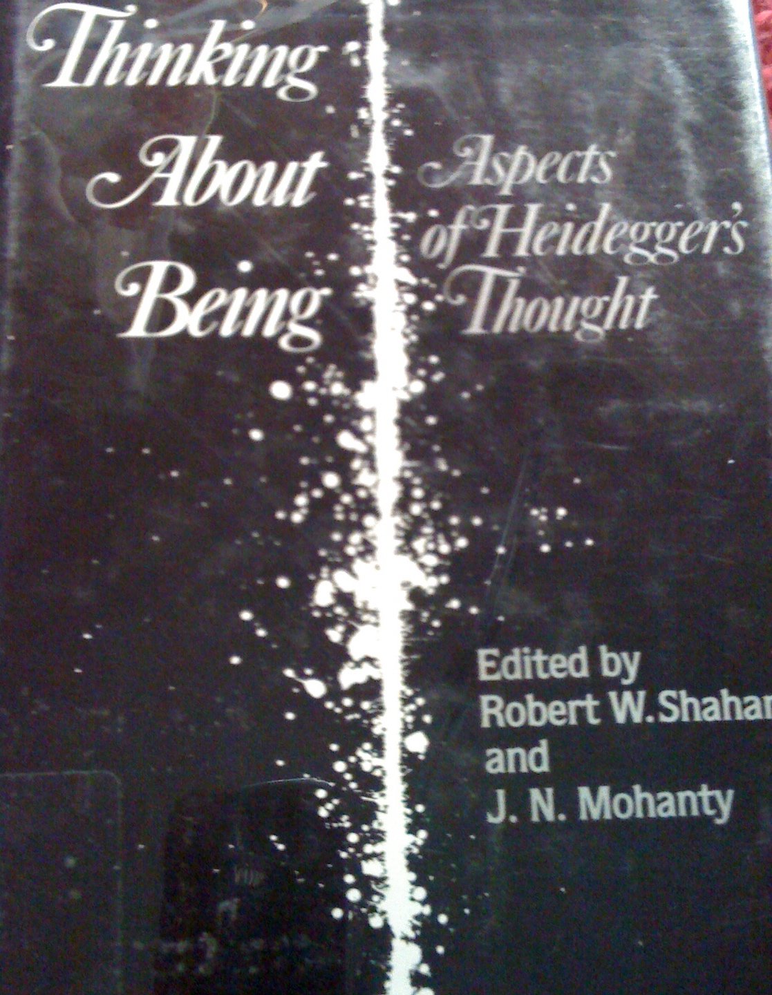 Thinking About Being: Aspects of Heidegger's Thought