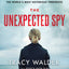 The Unexpected Spy: From the CIA to the FBI, My Secret Life Taking Down Some of the World's Most Notorious Terrorists