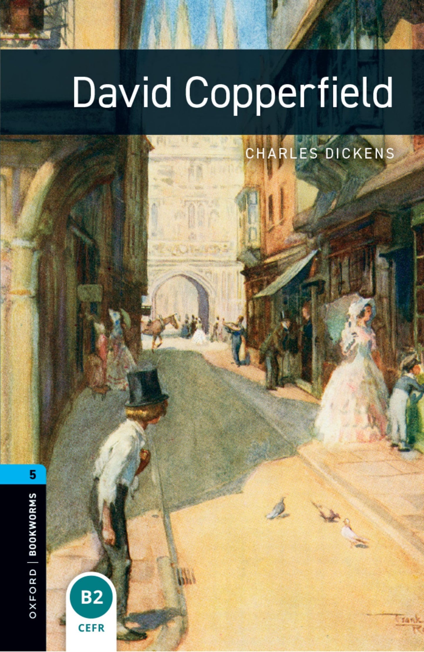 Oxford Bookworms Library: David Copperfield: Level 5: 1,800 Word Vocabulary